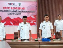 Cegah Korupsi, Bupati Bima Pimpin Rakor Tindak Lanjut Bersama KPK – 17 Pejabat di Daerah Lain Sudah Ditahan!