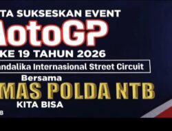 Bapeka Nusantara DUKUNG PENUH MOTOGP MANDALIKA 2026,R.Har Yanto KAPERWIL NTB: KITA BISA SUKSESKAN BERSAMA POLDA NTB